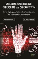 Cyberwar, Cyberterror, Cybercrime: An In-Depth Guide to the Role of Standards in the Cybersecurity Environment
