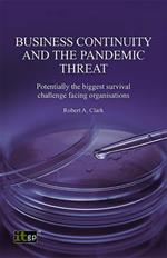 Business Continuity and the Pandemic Threat: Potentially the Biggest Survival Challenge Facing Organisations
