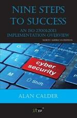 Nine Steps to Success: An ISO 27001 Implementation Overview