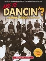 Are Ye Dancin'?: The Story of Scotland's Dance Halls - And How Yer Dad Met Yer Ma!