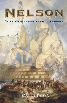 Nelson: Britain's Greatest Naval Commander - David Ross - cover