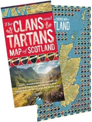 The Clans and Tartans Map of Scotland (folded): A colourful, illustrated map of clan lands with 150 registered clan tartans, plus information about Highland Dress, the story of tartan, and the clan system. - Waverley Books Waverley Books - cover