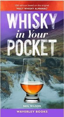 Whisky in Your Pocket: 10th edition based on the original 'Malt Whisky Almanac' - Neil Wilson - cover