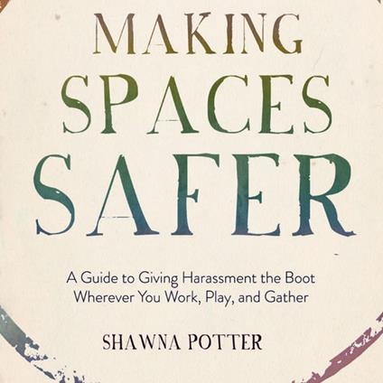 Making Spaces Safer