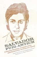 Salvador Puig Antich: Collected Writings on Repression and Resistance in Franco's Spain