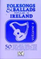 Folksongs And Ballads Popular In Ireland - Vol. 5