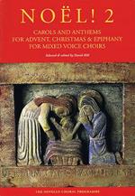 Noel! Carols And Anthems For Advent, Christmas: & Epiphany for Mixed Voice Choirs, Vol. 2