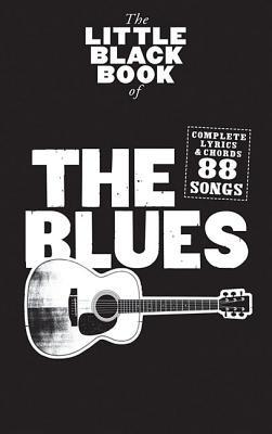 The Little Black Songbook: The Blues - Hal Leonard Publishing Corporation - cover