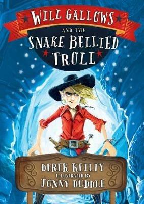 Will Gallows and the Snake-Bellied Troll - Derek Keilty - cover