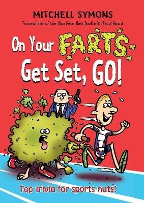 On Your Farts, Get Set, Go! - Mitchell Symons - cover