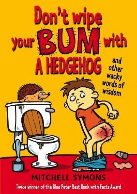 Don't Wipe Your Bum with a Hedgehog - Mitchell Symons - cover