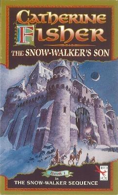 The Snow-Walker's Son - Catherine Fisher - cover