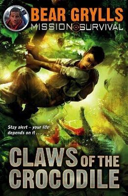 Mission Survival 5: Claws of the Crocodile - Bear Grylls - cover