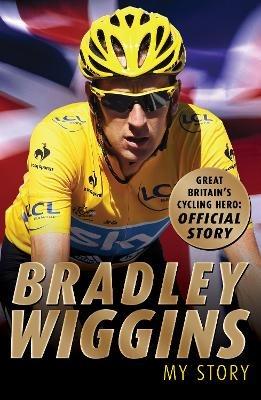Bradley Wiggins: My Story - Bradley Wiggins - cover