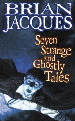 Seven Strange And Ghostly Tales - Brian Jacques - cover