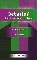 Debating Restorative Justice - Carolyn Hoyle,Chris Cunneen - cover