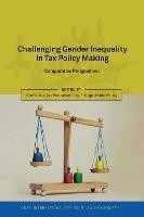 Challenging Gender Inequality in Tax Policy Making: Comparative Perspectives - cover