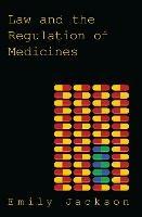 Law and the Regulation of Medicines - Emily Jackson - cover