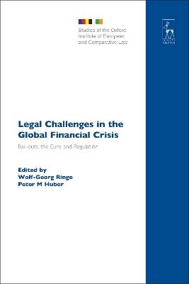 Legal Challenges in the Global Financial Crisis: Bail-outs, the Euro and Regulation - cover