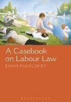 A Casebook on Labour Law - Ewan McGaughey - cover