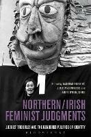 Northern / Irish Feminist Judgments: Judges' Troubles and the Gendered Politics of Identity - cover