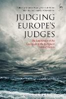 Judging Europe's Judges: The Legitimacy of the Case Law of the European Court of Justice