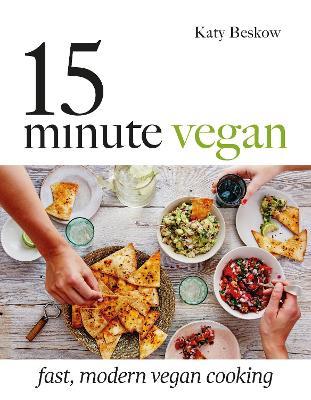 15-Minute Vegan: Fast, Modern Vegan Cooking - Katy Beskow - cover