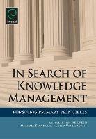 In Search of Knowledge Management: Pursuing Primary Principles - cover