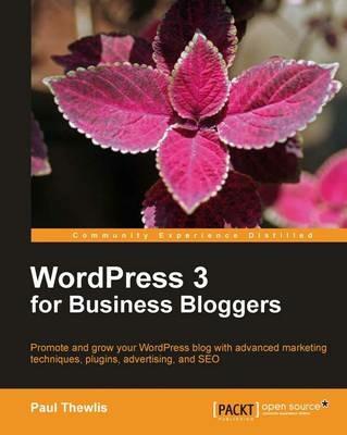 WordPress 3 For Business Bloggers - Paul Thewlis - cover