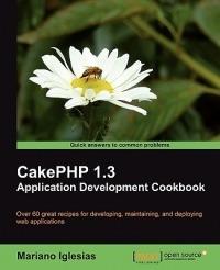 CakePHP 1.3 Application Development Cookbook - Mariano Iglesias - cover