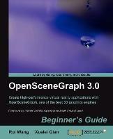 OpenSceneGraph 3.0: Beginner's Guide - Rui Wang,Xuelei Qian - cover