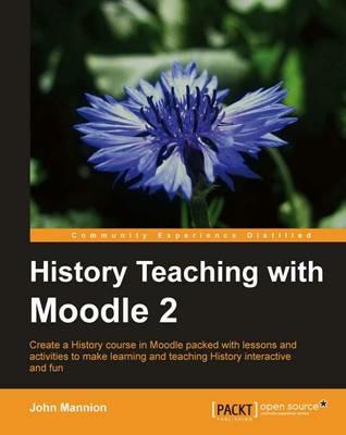 History Teaching with Moodle 2 - John Mannion - cover