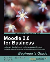 Moodle 2.0 for Business Beginner's Guide - Gavin Henrick,Jeanne Cole,Jason Cole - cover