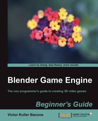 Blender Game Engine: Beginner's Guide - Victor kuller bacone - cover