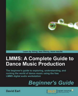LMMS: A Complete Guide to Dance Music Production - David Earl - cover