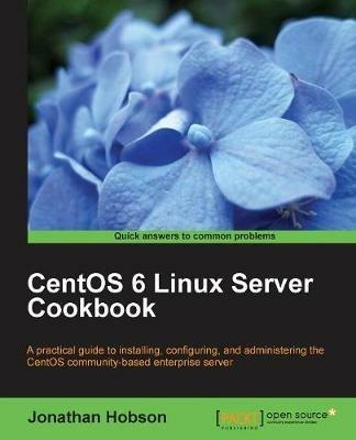 CentOS 6 Linux Server Cookbook - Jonathan Hobson - cover