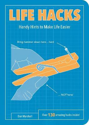 Life Hacks: Handy Tips to Make Life Easier - Dan Marshall - cover