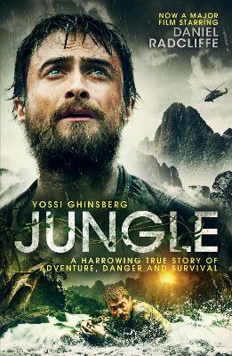 Jungle: A Harrowing True Story of Adventure, Danger and Survival - Yossi Ghinsberg - cover
