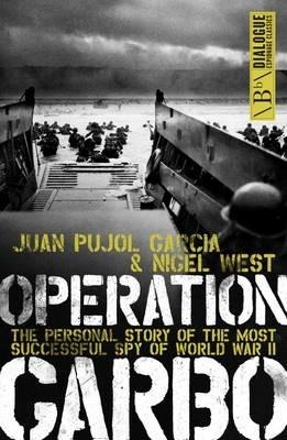 Operation Garbo: The Personal Story of the Most Successful Spy of World War II - Juan Garcia Pujol - cover