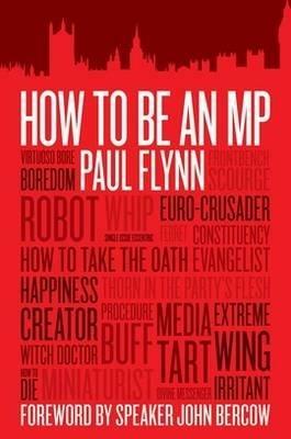 How to be an MP - Paul Flynn - cover
