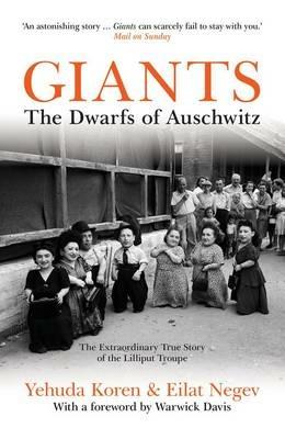 Giants: The Dwarfs of Auschwitz - Yehuda Koren,Eilat Negev - cover