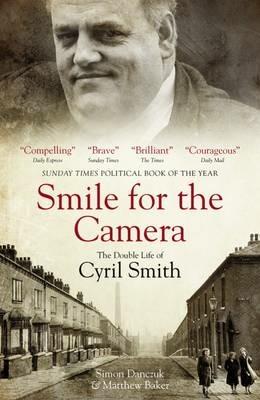 Smile for the Camera: The Double Life of Cyril Smith - Simon Danczuk,Matthew Baker - cover