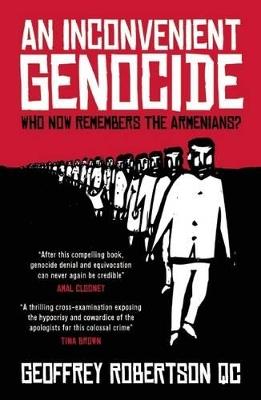 An Inconvenient Genocide: Who Now Remembers the Armenians? - Geoffrey Robertson - cover