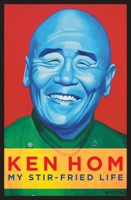 My Stir-fried Life - Ken Hom - cover