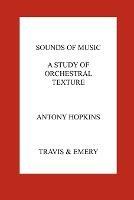 Sounds of Music. A Study of Orchestral Texture. Sounds of the Orchestra - Antony Hopkins - cover