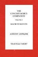 The Concertgoer's Companion - Bach to Haydn - Antony Hopkins - cover