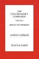 The Concertgoer's Companion - Holst to Webern