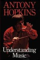 Understanding Music - Antony Hopkins - cover