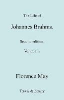 The Life of Johannes Brahms. Revised, Second Edition. (Volume 1).