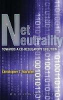 Net Neutrality: Towards a Co-Regulatory Solution - Christopher T. Marsden - cover